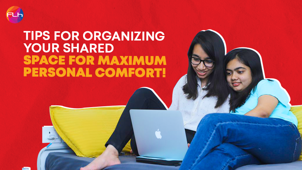 Tips for Organizing Your Shared Space for Maximum Personal Comfort!