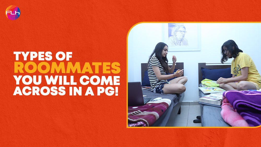 Types of Roommates You Will Come Across in A PG!