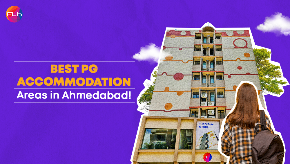Best PG Accommodation Areas in Ahmedabad!