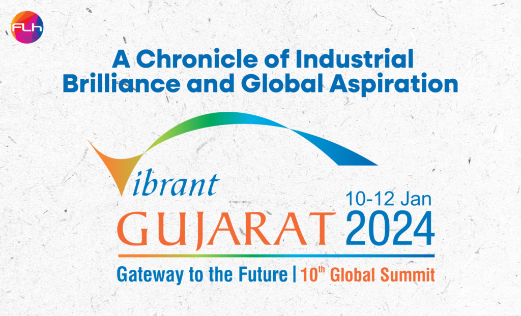 Vibrant Gujarat 2024: A Chronicle of Industrial Brilliance and Global Aspiration