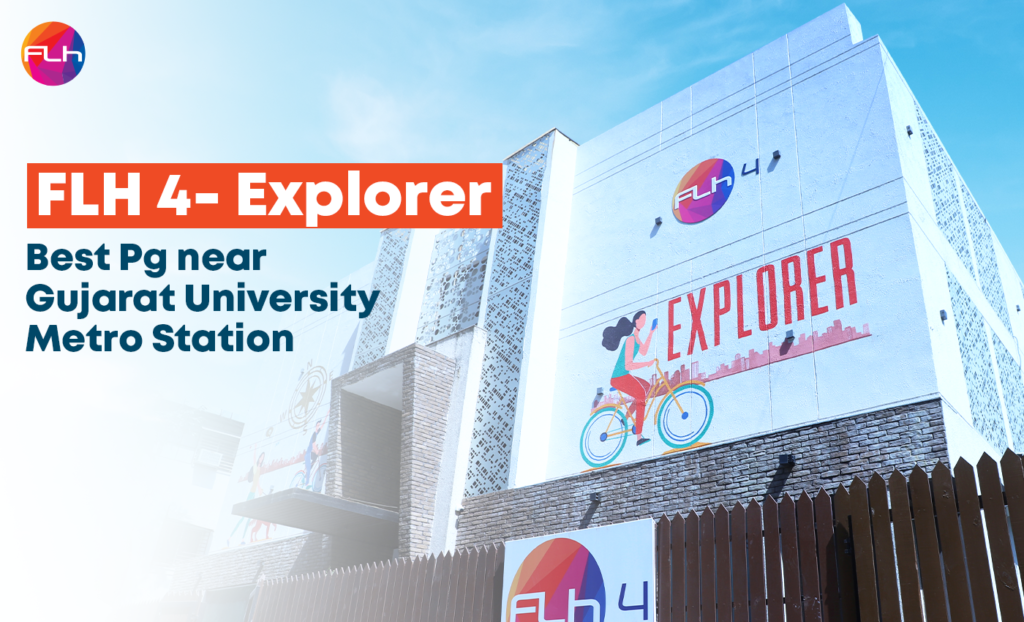 FLH 4- Explorer; Best Pg near Gujarat University Metro Station