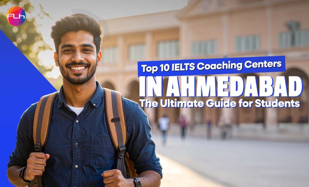 10 Best IELTS Coaching in Ahmedabad: A Student’s Guide