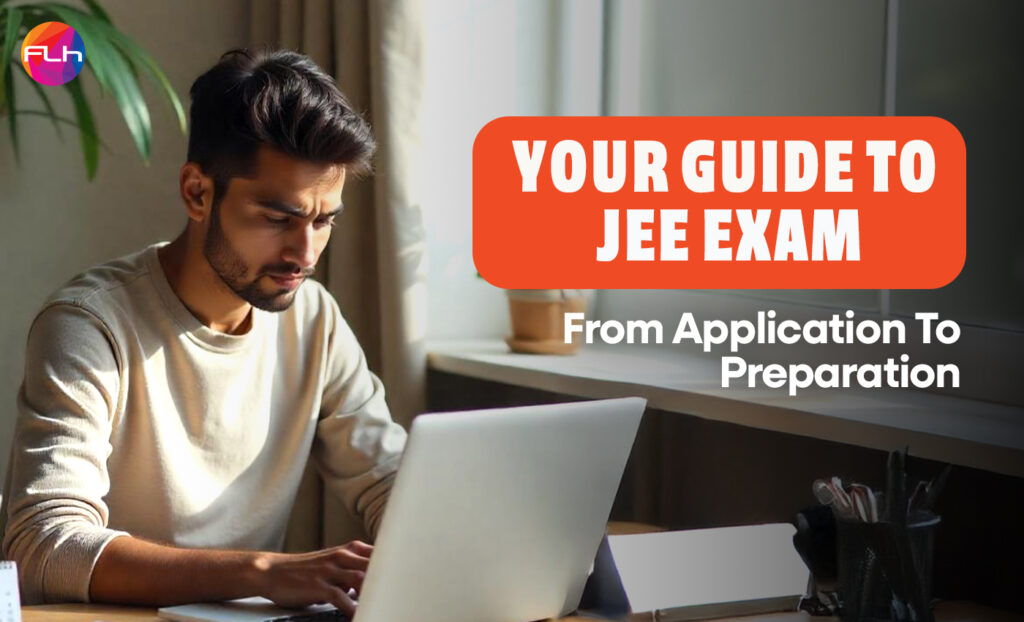 Your Guide to JEE Exam 2026: From Application to Preparation
