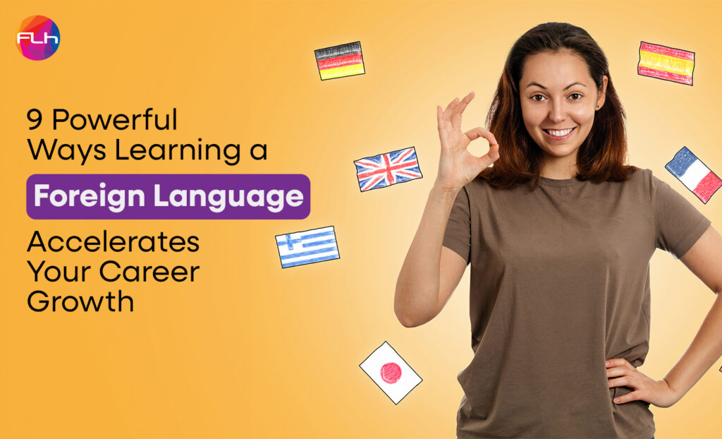 9 Ways Learning a Foreign Language Boosts Your Professional Growth