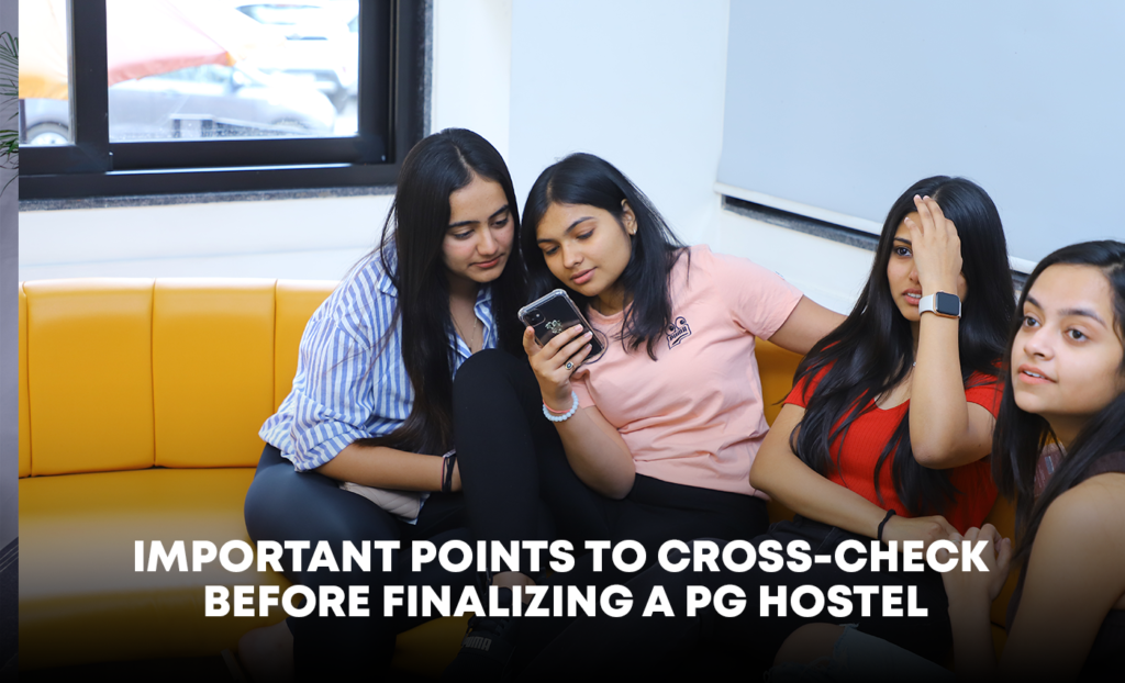 Important Points to Cross-Check Before Finalizing a PG Hostel!