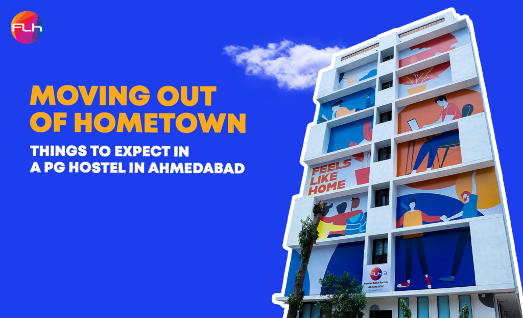 Moving Out of Hometown: Things to Expect in a PG Hostel in Ahmedabad