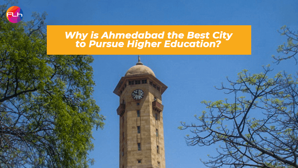 Why is Ahmedabad the Best City to Pursue Higher Education?