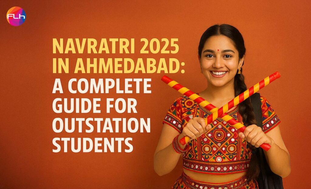 Navratri 2025 Guide for Outstation Students: What to Wear, Where to Garba & How to Stay Safe in Ahmedabad