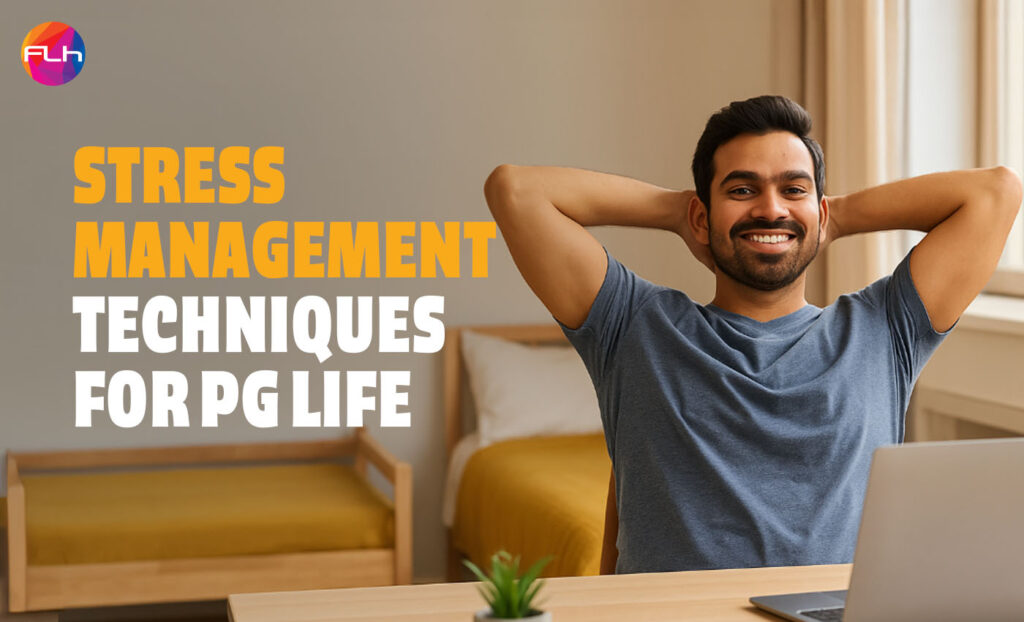 10 Totally Real (and Chill) Ways to Handle Stress in PG Life – Ahmedabad Edition