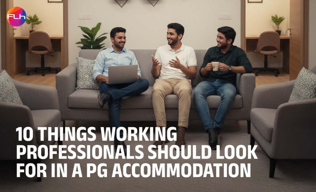 10 Factors to Look for in a PG Accommodation for Working Professionals