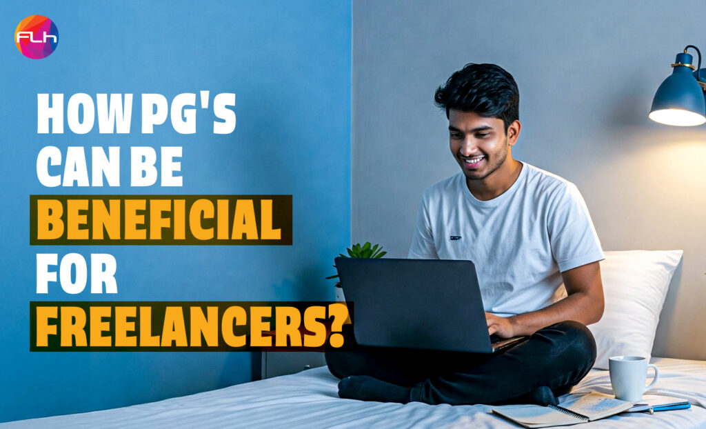 Why Freelancers Should Consider FLH PGs near Ahmedabad University
