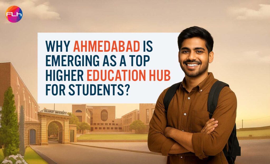 Why Ahmedabad is poised to become a Top Higher Education Destination for Students