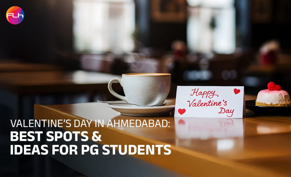Valentine’s Day in Ahmedabad: Best Spots & Ideas for PG Students