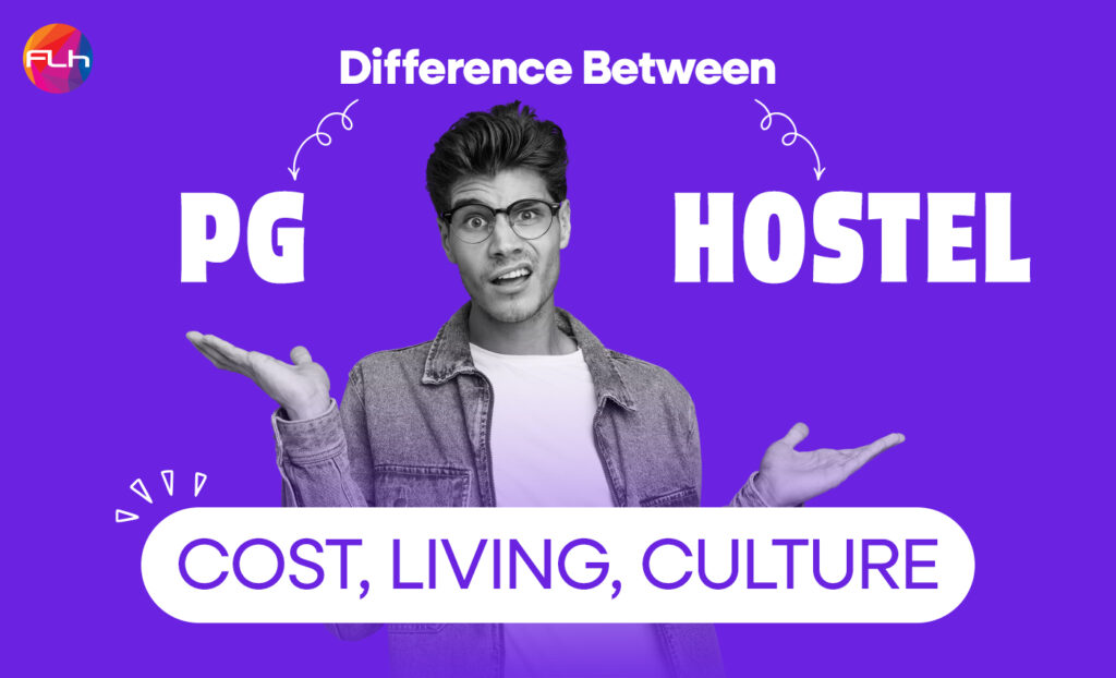 Hostel vs PG: What’s Better for Students & Professionals?