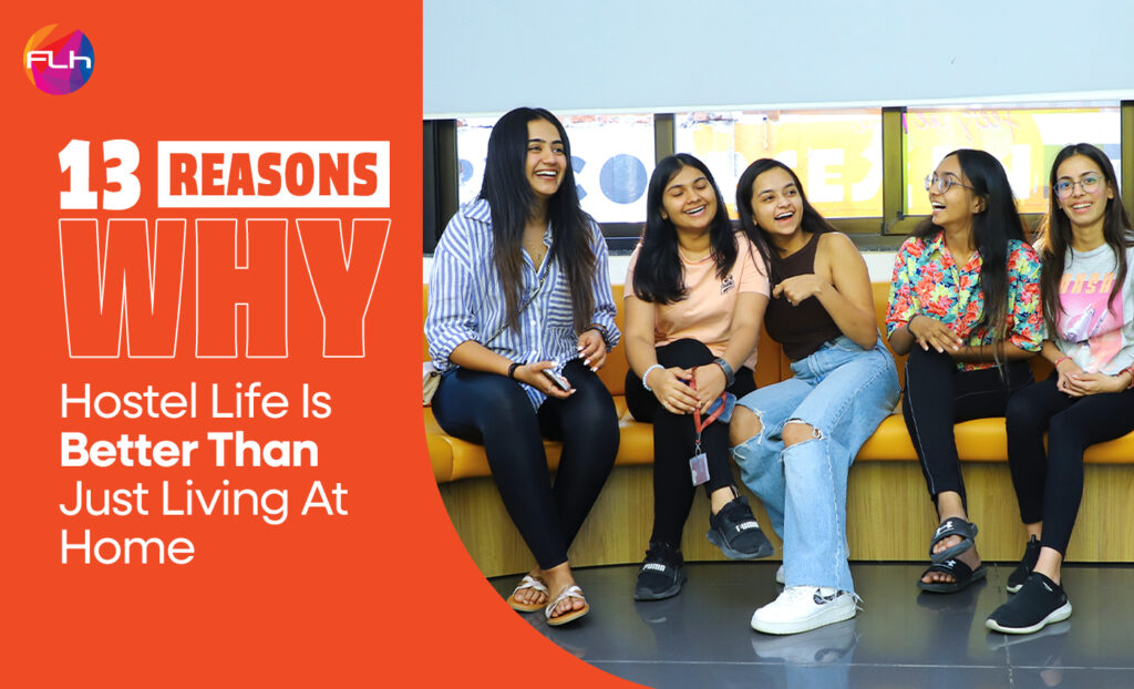 13 Reasons Why Hostel Life Is Better Than Just Living At Home