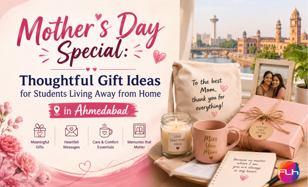 Mother’s Day Special: Thoughtful Gift Ideas for Students Living Away from Home in Ahmedabad