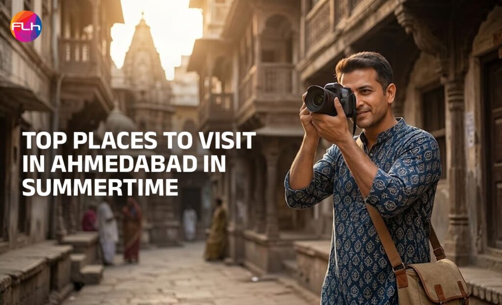 Ahmedabad Summer Travel Guide