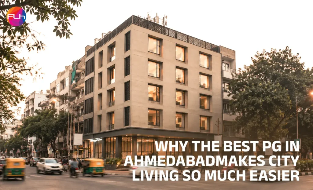 Best PG in Ahmedabad FLH